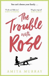 Enlarge image Cover: The Trouble with Rose - HarperCollins