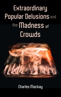 Cover: Extraordinary Popular Delusions and the Madness of Crowds - e-artnow