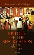 Cover: History of the Reformation in the Sixteenth Century (Vol.1-5) - e-artnow