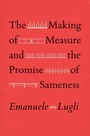 Cover: Making of Measure and the Promise of Sameness - University of Chicago Press