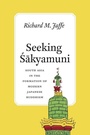 Cover: Seeking Sakyamuni - University of Chicago Press