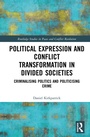 Cover: Political Expression and Conflict Transformation in Divided Societies - Routledge