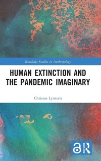 Enlarge image Cover: Human Extinction and the Pandemic Imaginary - Routledge