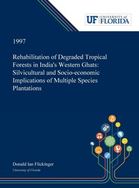 Abbildung von: Rehabilitation of Degraded Tropical Forests in India's Western Ghats - Dissertation Discovery Company