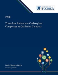 Abbildung von: Trinuclear Ruthenium Carboxylate Complexes as Oxidation Catalysts - Dissertation Discovery Company