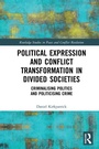 Cover: Political Expression and Conflict Transformation in Divided Societies - Routledge