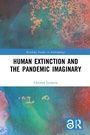 Cover: Human Extinction and the Pandemic Imaginary - Routledge