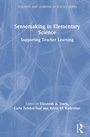 Cover: Sensemaking in Elementary Science - Routledge
