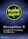 Cover: Power Maths Reception Teacher Guide B - Pearson Education Limited