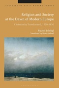 Cover: Religion and Society at the Dawn of Modern Europe - Bloomsbury Academic