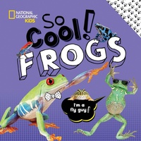 Abbildung von: So Cool: Frogs - National Geographic Kids