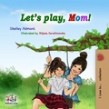 Cover: Let's Play, Mom! - KidKiddos Books