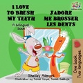 Cover: I Love to Brush My Teeth J'adore me brosser les dents - KidKiddos Books