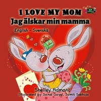 Abbildung von: I Love My Mom Jag älskar min mamma - English Swedish Bilingual Collection