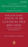 Cover: Persian Lyric Poetry in the Classical Era, 800-1500: Ghazals, Panegyrics and Quatrains - I.B. Tauris