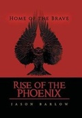 Cover: Rise of the Phoenix - Xlibris Us