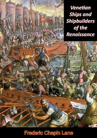 Abbildung von: Venetian Ships and Shipbuilders of the Renaissance - Borodino Books
