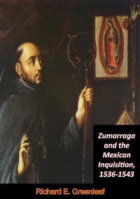Abbildung von: Zumarraga and the Mexican Inquisition, 1536-1543 - Papamoa Press