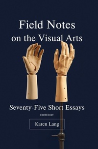 Enlarge image Cover: Field Notes on the Visual Arts - Intellect Books