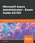 Cover: Microsoft Azure Administrator ??? Exam Guide AZ-103 - Packt Publishing Limited