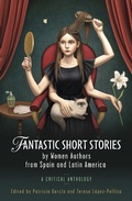 Cover: Fantastic Short Stories by Women Authors from Spain and Latin America - University of Wales Press