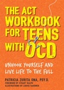 Cover: The ACT Workbook for Teens with OCD - Jessica Kingsley Publishers