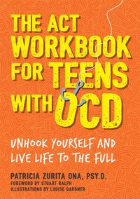 Enlarge image Cover: The ACT Workbook for Teens with OCD - Jessica Kingsley Publishers