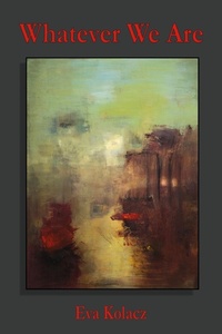 Enlarge image Cover: Whatever We Are - Hidden Brook Press