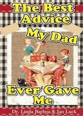Cover: The Best Advice My Dad Ever Gave Me - Pen It! Publications, LLC