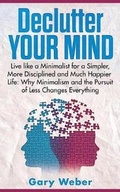 Cover: Declutter Your Mind - Personal Development Publishing