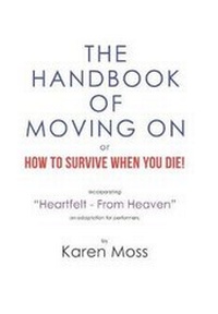 Enlarge image Cover: The Handbook of Moving on or How to Survive When You Die! - Xlibris UK