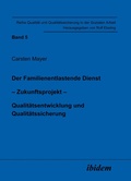 Cover: Der Familienentlastende Dienst. Zukunftsprojekt - ibidem