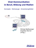 Cover: Chat-Kommunikation in Beruf, Bildung und Medien:  Konzepte - Werkzeuge - Anwendungsfelder - ibidem