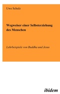 Cover: Wegweiser einer Selbsterziehung des Menschen - ibidem