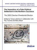Cover: The Imposition of a Fake Political Settlement in the Northern Caucasus - ibidem