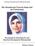 Cover: Psychologisch-ethnologische und historisch-theologische Hintergr&uuml;nde f&uuml;r die Situation der Frau im Islam und im Christentum - ibidem