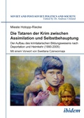 Cover: Die Tataren der Krim zwischen Assimilation und Selbstbehauptung - ibidem