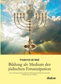 Cover: Bildung als Medium der j&uuml;dischen Emanzipation - ibidem