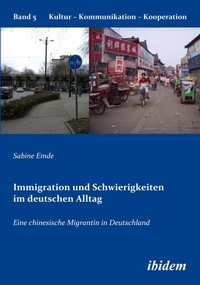Abbildung von: Immigration und Schwierigkeiten im deutschen Alltag - ibidem-Verlag, Jessica Haunschild u Christian Schon