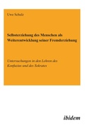 Cover: Selbsterziehung des Menschen als Weiterentwicklung seiner Fremderziehung - ibidem