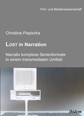 Cover: Lost in Narration. Narrativ komplexe Serienformate in einem transmedialen Umfeld - ibidem