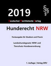 Abbildung von: Hunderecht NRW - Deutscher Rechtstexte Verlag