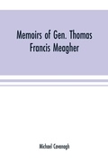 Cover: Memoirs of Gen. Thomas Francis Meagher - ALPHA EDITION
