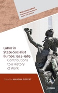 Cover: Labor in State-Socialist Europe, 1945-1989 - Central European University Press