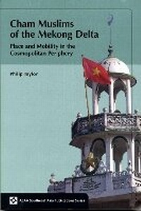 Enlarge image Cover: Cham Muslims of the Mekong Delta - NUS Press