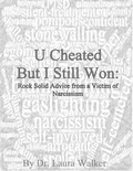 Cover: U cheated but I still won: rock solid advice from a victim of narcissism - Stormcloud publishing