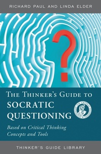 Enlarge image Cover: The Thinker's Guide to Socratic Questioning - Foundation for Critical Thinking