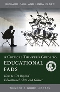 Cover: A Critical Thinker's Guide to Educational Fads - Foundation for Critical Thinking