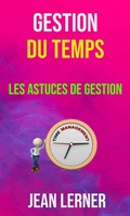 Cover: Gestion Du Temps : Les Astuces De Gestion - JEAN LERNER