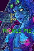 Cover: Pickle Pie (Cyberpink, #1) - Mythography Studios